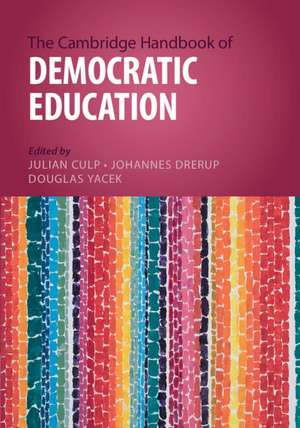 The Cambridge Handbook of Democratic Education de Julian Culp