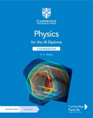 Physics for the IB Diploma Coursebook with Digital Access (2 Years) de K. A. Tsokos