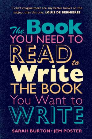 The Book You Need to Read to Write the Book You Want to Write: A Handbook for Fiction Writers de Sarah Burton