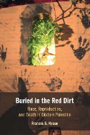 Buried in the Red Dirt de Frances S. Hasso