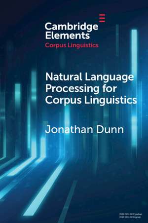 Natural Language Processing for Corpus Linguistics de Jonathan Dunn