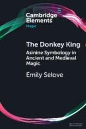 The Donkey King de Emily Selove