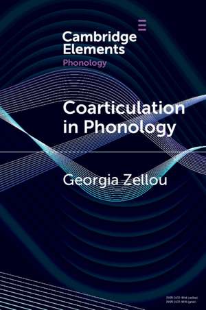 Coarticulation in Phonology de Georgia Zellou