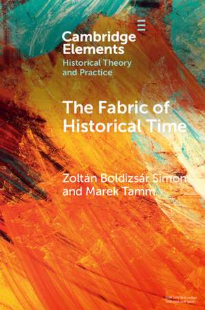 The Fabric of Historical Time de Zoltán Boldizsár Simon