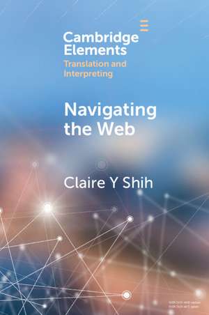 Navigating the Web: A Qualitative Eye Tracking–Based Study of Translators' Web Search Behaviour de Claire Y. Shih