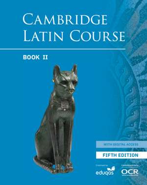 Cambridge Latin Course Student Book 2 with Digital Access (5 Years) 5th Edition de Cambridge School Classics Project