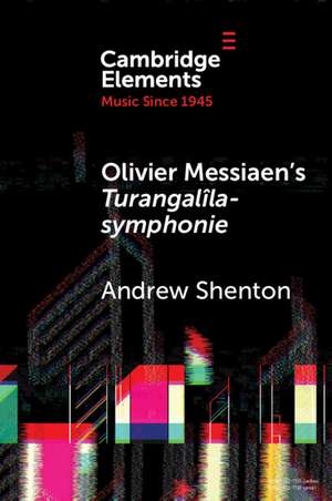 Olivier Messiaen's Turangalîla-symphonie de Andrew Shenton