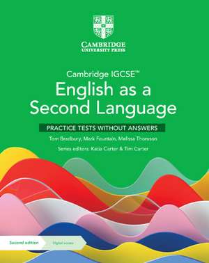 Cambridge IGCSE™ English as a Second Language Practice Tests without Answers with Digital Access (2 Years) de Tom Bradbury