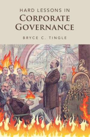 Hard Lessons in Corporate Governance de Bryce C. Tingle