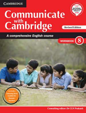 Communicate with Cambridge Level 8 Workbook with Booklet: A Comprehensive English Course de C. L. N. Prakash