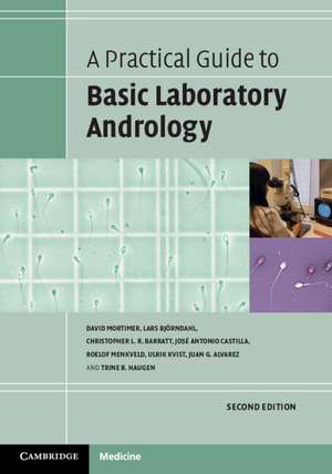 A Practical Guide to Basic Laboratory Andrology de David Mortimer