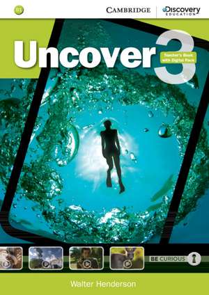 Uncover Level 3 Teacher's Book with Digital Pack de Walter Henderson