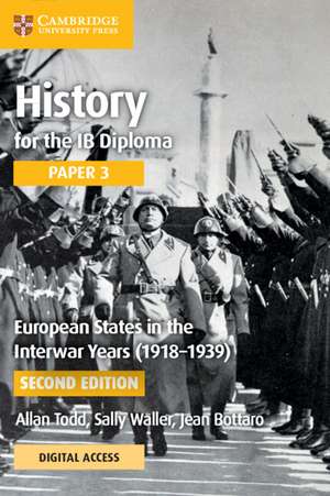 History for the IB Diploma Paper 3 European States in the Interwar Years (1918–1939) Coursebook with Digital Access (2 Years) de Allan Todd