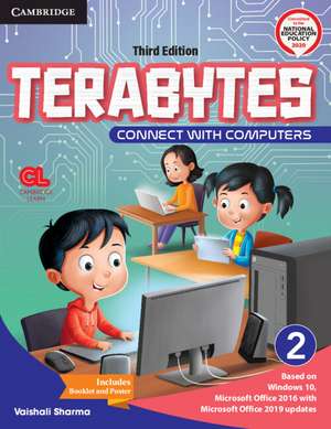 Terabytes Level 2 Student's Book with Booklet, AR APP and Poster: Connect with Computers (With Booklet) de Vaishali Sharma