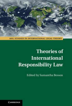 Theories of International Responsibility Law de Samantha Besson