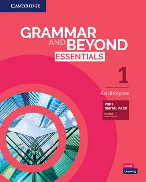 Grammar and Beyond Essentials Level 1 Student's Book with Digital Pack de Randi Reppen