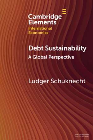 Debt Sustainability: A Global Perspective de Ludger Schuknecht