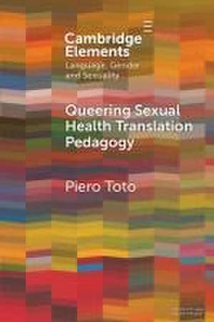 Queering Sexual Health Translation Pedagogy de Piero Toto