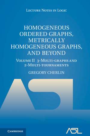 Homogeneous Ordered Graphs, Metrically Homogeneous Graphs, and Beyond: Volume 2, 3-Multi-graphs and 2-Multi-tournaments de Gregory Cherlin