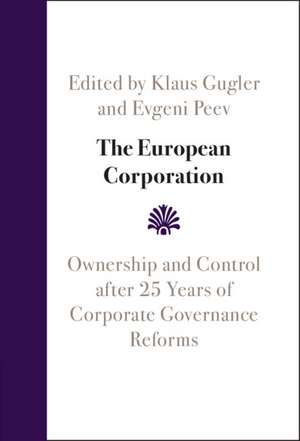 The European Corporation: Ownership and Control after 25 Years of Corporate Governance Reforms de Klaus Gugler