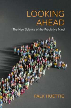 Looking Ahead de Falk Huettig