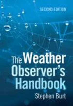 The Weather Observer's Handbook de Stephen Burt