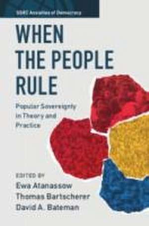 When the People Rule: Popular Sovereignty in Theory and Practice de Ewa Atanassow