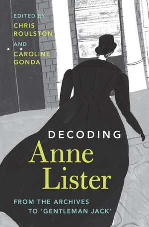 Decoding Anne Lister: From the Archives to ‘Gentleman Jack' de Caroline Gonda