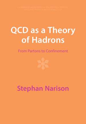 QCD as a Theory of Hadrons: From Partons to Confinement de Stephan Narison