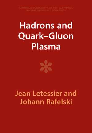 Hadrons and Quark–Gluon Plasma de Jean Letessier