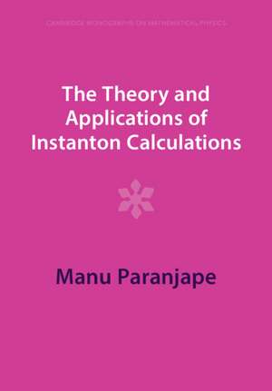 The Theory and Applications of Instanton Calculations de Manu Paranjape