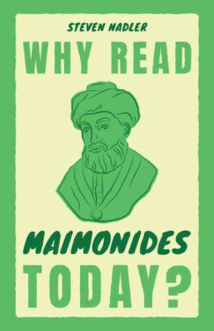 Why Read Maimonides Today? de Steven Nadler