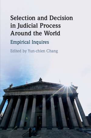 Selection and Decision in Judicial Process around the World: Empirical Inquires de Yun-chien Chang