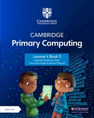 Cambridge Primary Computing Learner's Book 5 with Digital Access (1 Year) de Ceredig Cattanech-Chell