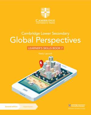 Cambridge Lower Secondary Global Perspectives Learner's Skills Book 7 with Digital Access (1 Year) de Keely Laycock