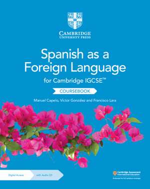 Cambridge IGCSE™ Spanish as a Foreign Language Coursebook with Audio CD and Digital Access (2 Years) de Manuel Capelo