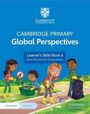 Cambridge Primary Global Perspectives Learner's Skills Book 6 with Digital Access (1 Year) de Adrian Ravenscroft