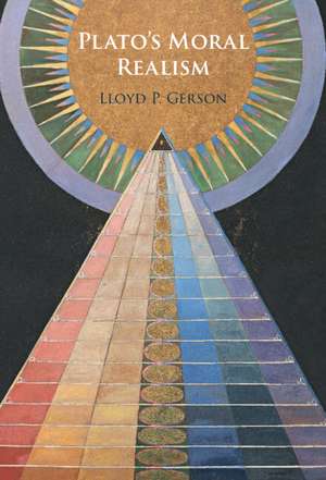 Plato's Moral Realism de Lloyd P. Gerson