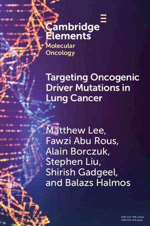 Targeting Oncogenic Driver Mutations in Lung Cancer de Matthew Lee