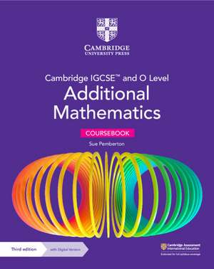 Cambridge Igcse(tm) and O Level Additional Mathematics Coursebook with Digital Version (2 Years' Access) de Sue Pemberton
