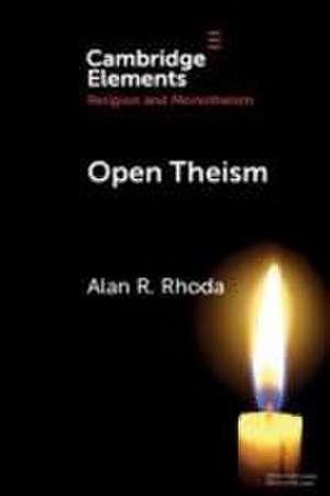 Open Theism de Alan R. Rhoda