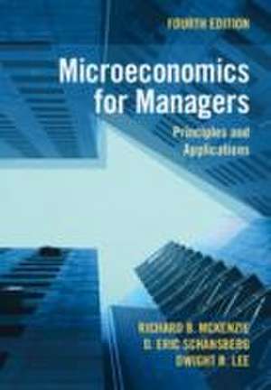 Microeconomics for Managers de Richard B McKenzie