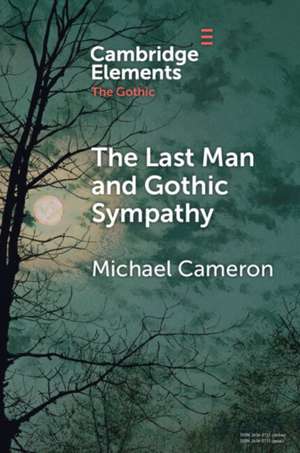 Last Man and Gothic Sympathy de Michael (Dalhousie University) Cameron