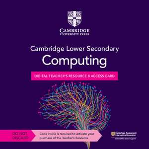 Cambridge Lower Secondary Computing Digital Teacher's Resource 8 Access Card de Victoria Ellis