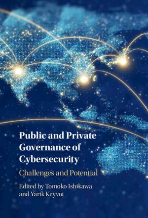 Public and Private Governance of Cybersecurity: Challenges and Potential de Tomoko Ishikawa