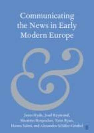 Communicating the News in Early Modern Europe de Jenni Hyde