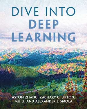 Dive into Deep Learning de Aston Zhang