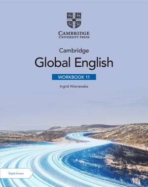 Cambridge Global English Workbook 11 with Digital Access (2 Years) de Ingrid Wisniewska