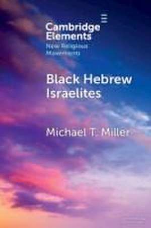 Black Hebrew Israelites de Michael T Miller