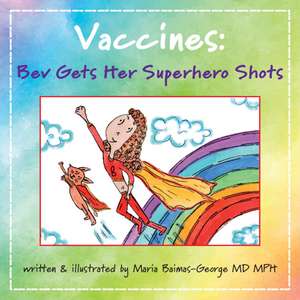 Vaccines: Bev Gets Her Superhero Shots de Maria Baimas-George